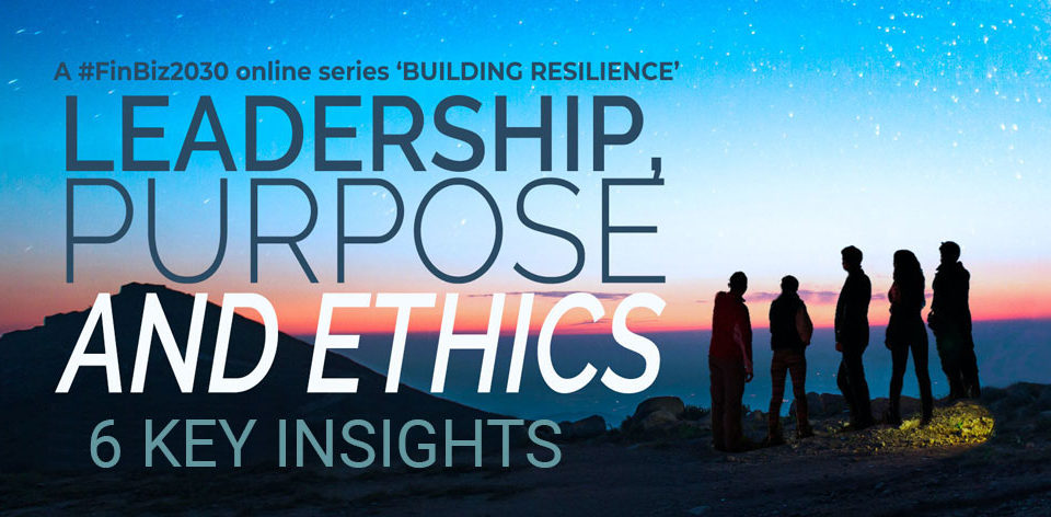 Leadership Purpose & Ethics - 6 key insights.